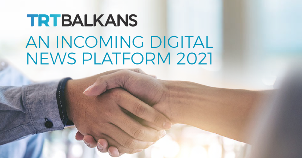 TRT Balkans an incoming digital news platform 2021